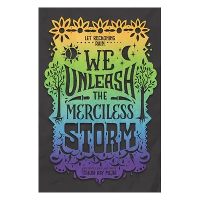 We Unleash the Merciless Storm - Mejia, Tehlor Kay