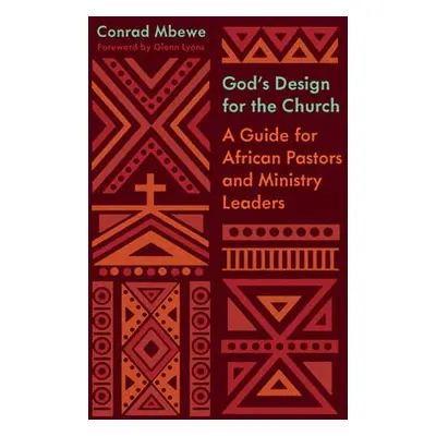 God's Design for the Church - Mbewe, Conrad