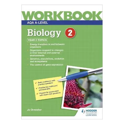 AQA A-level Biology Workbook 2 - Ormisher, Jo