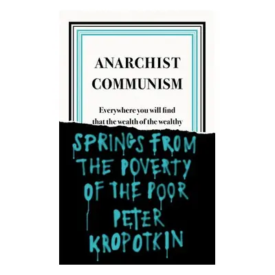 Anarchist Communism - Kropotkin, Peter