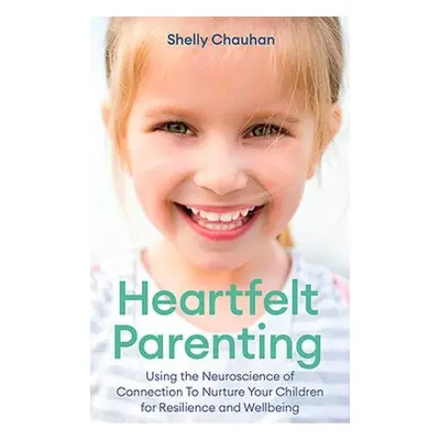 Heartfelt Parenting - Chauhan, Shelly