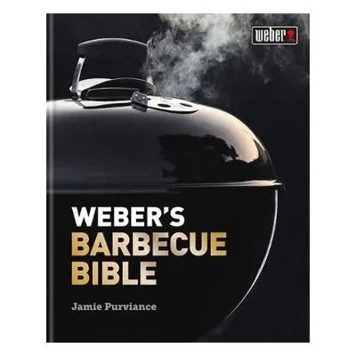 Weber's Barbecue Bible - Purviance, Jamie