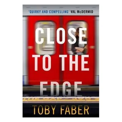 Close to the Edge - Faber, Toby