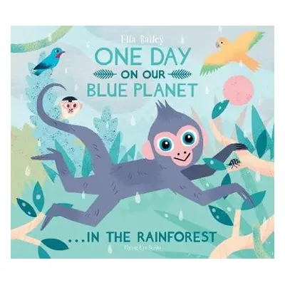 One Day On Our Blue Planet ...In the Rainforest - Bailey, Ella