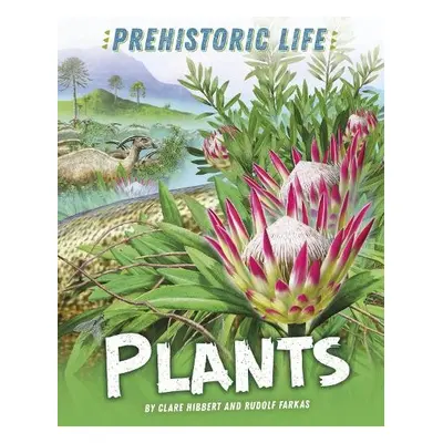 Prehistoric Life: Plants - Hibbert, Clare