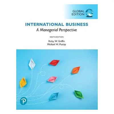 International Business: A Managerial Perspective, Global Edition - Griffin, Ricky a Pustay, Mich