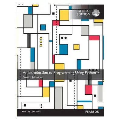 Introduction to Programming Using Python, An, Global Edition - Schneider, David