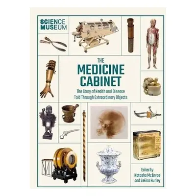 Medicine Cabinet - McEnroe, Natasha a Hurley, Selina a Museum, The Science