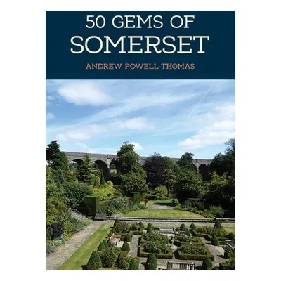 50 Gems of Somerset - Powell-Thomas, Andrew