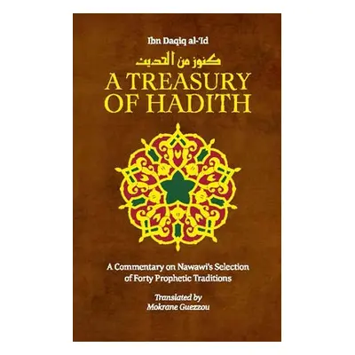 Treasury of Hadith - Ibn Daqiq al-'Id, Shaykh al-Islam a Nawawi, Imam