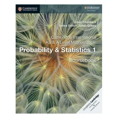 Cambridge International AS a A Level Mathematics: Probability a Statistics 1 Coursebook - Chalme