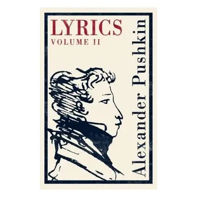 Lyrics: Volume 2 (1817-24) - Pushkin, Alexander