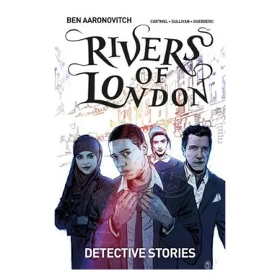 Rivers of London Volume 4: Detective Stories - Aaronovitch, Ben a Cartmel, Andrew