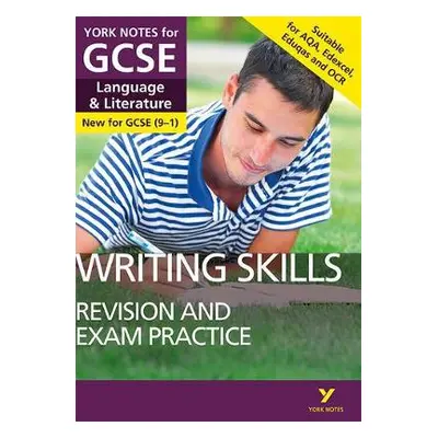 English Language and Literature Writing Skills Revision and Exam Practice: York Notes for GCSE e