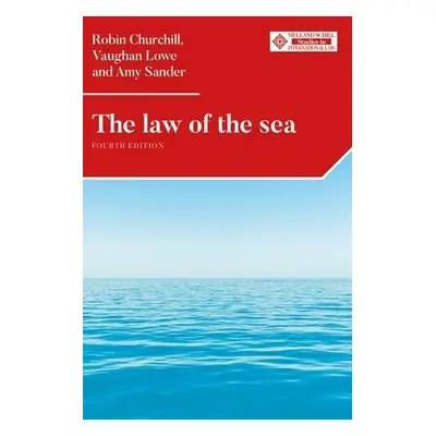 Law of the Sea - Churchill, Robin a Lowe, Vaughan a Sander, Amy