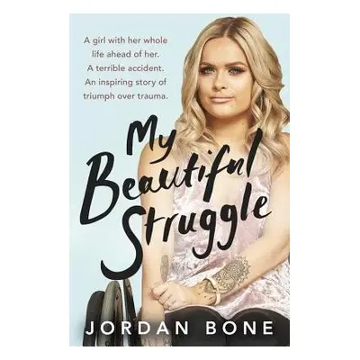 My Beautiful Struggle - Bone, Jordan