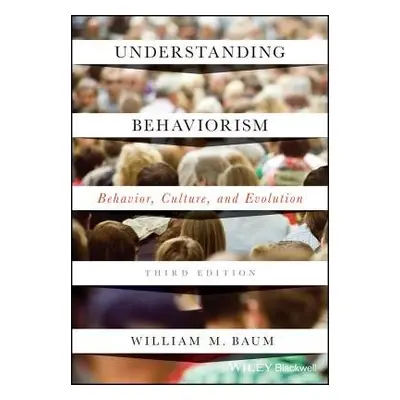 Understanding Behaviorism - Baum, William M. (University of New Hampshire)