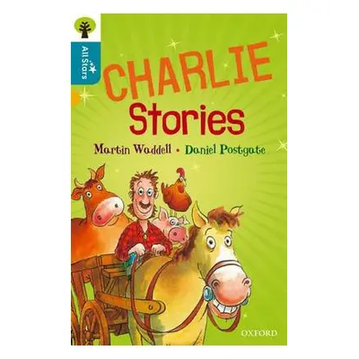 Oxford Reading Tree All Stars: Oxford Level 9 Charlie Stories - Waddell a Postgate a Sage