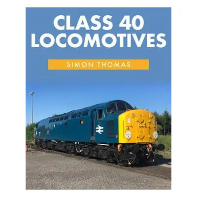 Class 40 Locomotives - Thomas, Simon