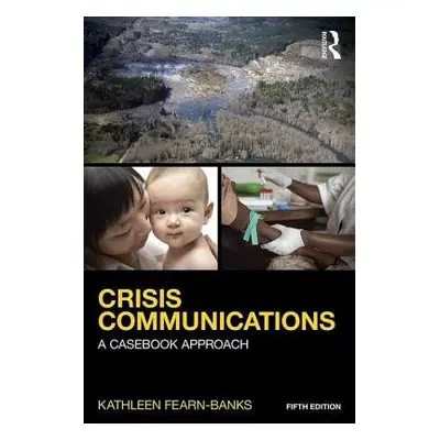 Crisis Communications - Fearn-Banks, Kathleen (University of Washington, USA)