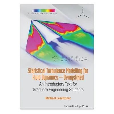 Statistical Turbulence Modelling For Fluid Dynamics - Demystified: An Introductory Text For Grad