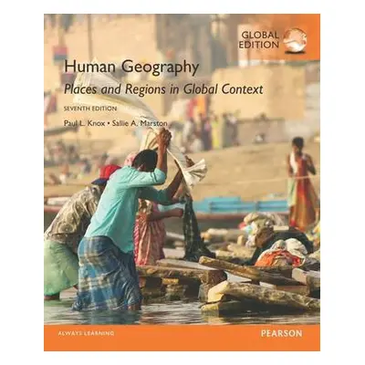 Human Geography: Places and Regions in Global Context, Global Edition - Knox, Paul a Marston, Sa