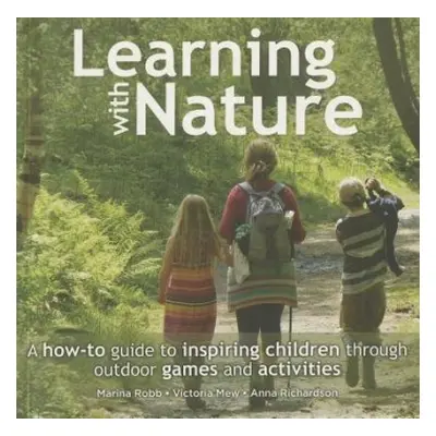 Learning with Nature - Robb, Marina a Mew, Victoria a Richardson, Anna