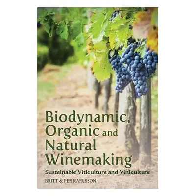 Biodynamic, Organic and Natural Winemaking - Karlsson, Britt and Per