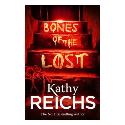 Bones of the Lost - Reichs, Kathy