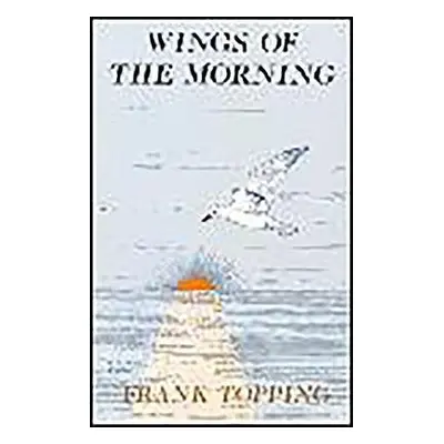 Wings of the Morning - Topping, Frank