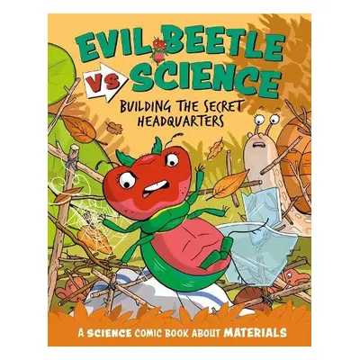 Evil Beetle Versus Science: Building the Secret Headquarters - Mason, Paul