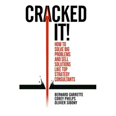 Cracked it! - Garrette, Bernard a Phelps, Corey a Sibony, Olivier