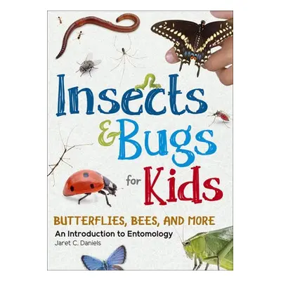 Insects a Bugs for Kids - Daniels, Jaret C.