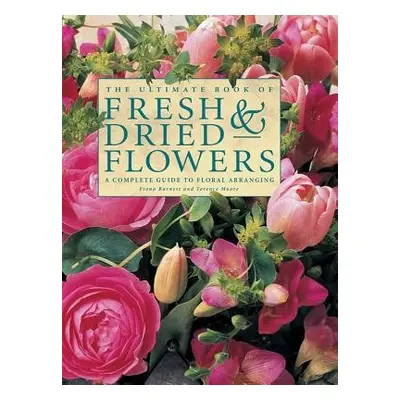 Ultimate Book of Fresh a Dried Flowers