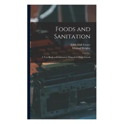 Foods and Sanitation - Forster, Edith Hall a Weigley, Mildred