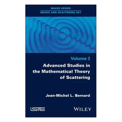 Advanced Studies in the Mathematical Theory of Scattering, Volume 3 - Bernard, Jean-Michel L. (C