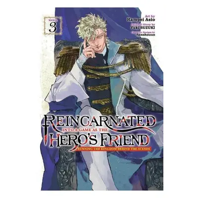 Reincarnated Into a Game as the Hero's Friend: Running the Kingdom Behind the Scenes (Manga) Vol