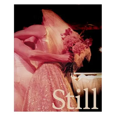 Still Life: Photographs a Love Stories - Sterlin, Kate