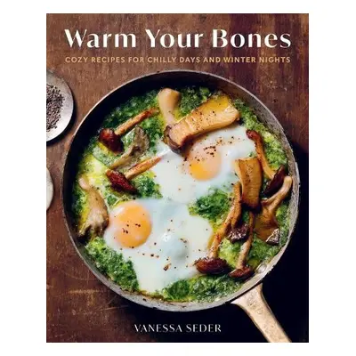 Warm Your Bones - Seder, Vanessa