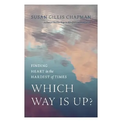 Which Way Is Up? - Chapman, Susan Gillis