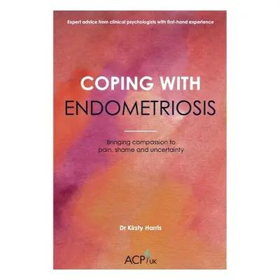 Coping With Endometriosis - Harris, Kirsty