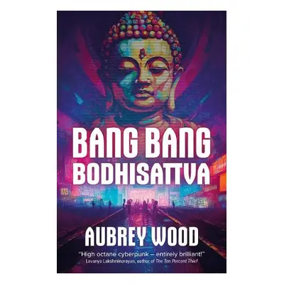 Bang Bang Bodhisattva - Wood, Aubrey