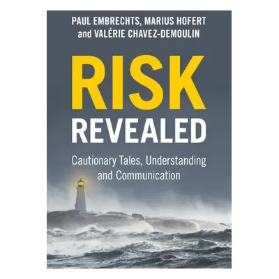 Risk Revealed - Embrechts, Paul (Swiss Federal University (ETH), Zurich) a Hofert, Marius (The U