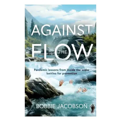 Against the Flow - Jacobson, Bobbie