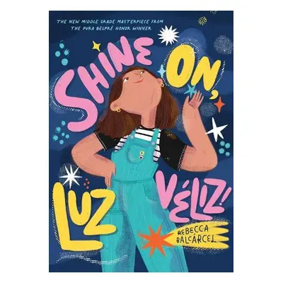 Shine On, Luz Veliz! - Balcarcel, Rebecca