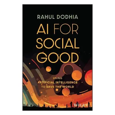 AI for Social Good - Dodhia, Rahul