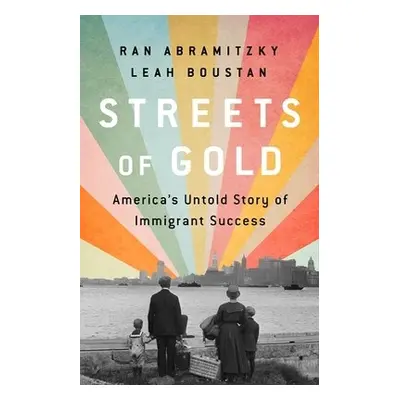 Streets of Gold - Abramitzky, Ran a Boustan, Leah