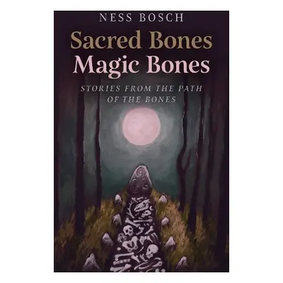 Sacred Bones, Magic Bones - Bosch, Ness