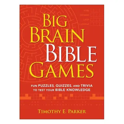 Big Brain Bible Games – Fun Puzzles, Quizzes, and Trivia to Test Your Bible Knowledge - Parker, 