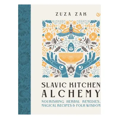 Slavic Kitchen Alchemy - Zak, Zuza